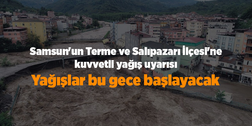 Samsun'un Terme ve Salıpazarı İlçesi'ne kuvvetli yağış uyarısı - samsun haber