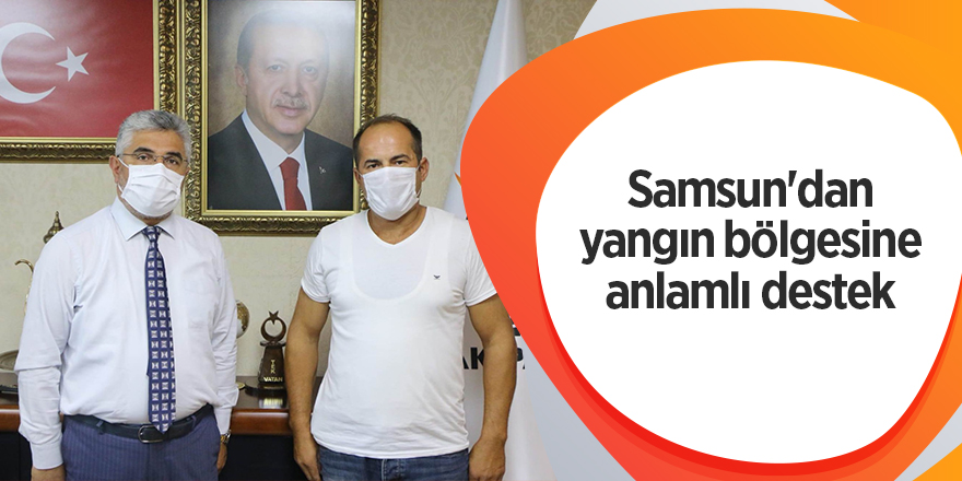 Samsun'dan yangın bölgesine anlamlı destek - samsun haber