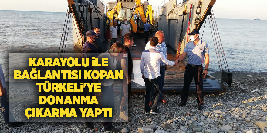 Karayolu ile bağlantısı kopan Türkeli'ye Donanma çıkarma yaptı