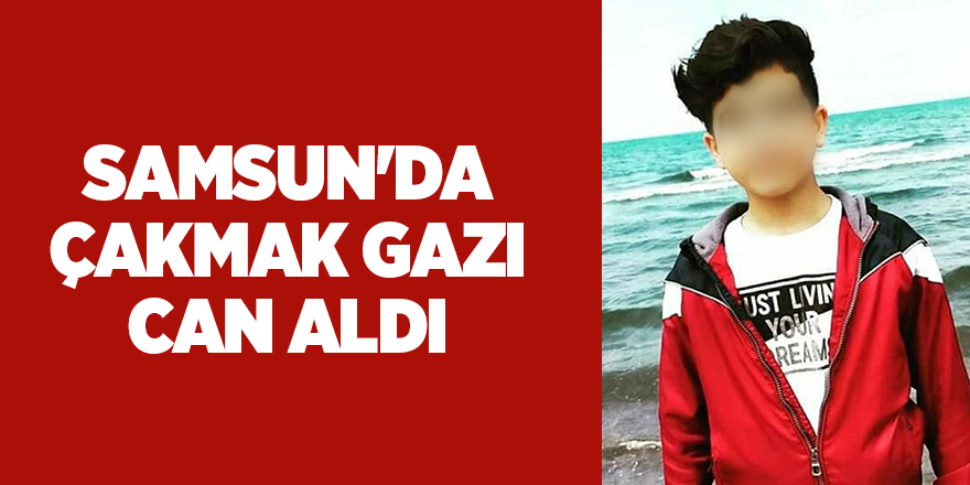 Samsun'da çakmak gazı can aldı - samsun haber