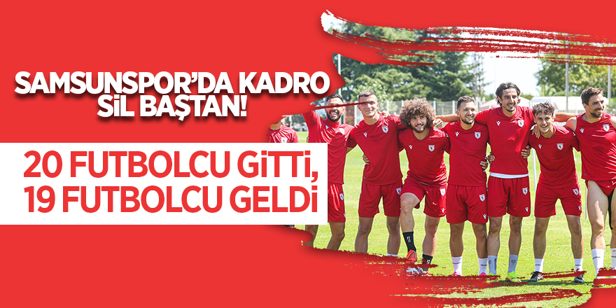 Samsunspor’da kadro sil baştan! - samsun haber