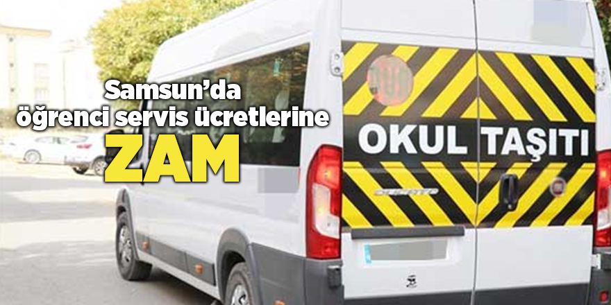 Samsun’da öğrenci servis ücretlerine zam - samsun haber