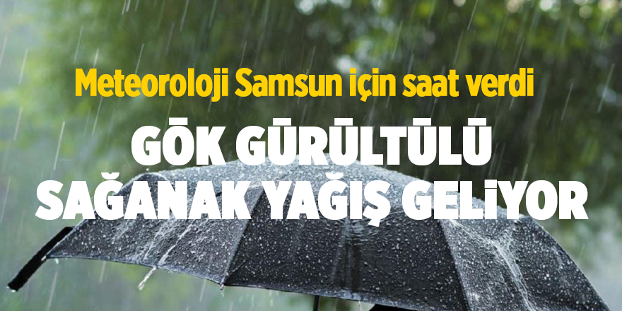 Meteoroloji Samsun için saat verdi - samsun haber