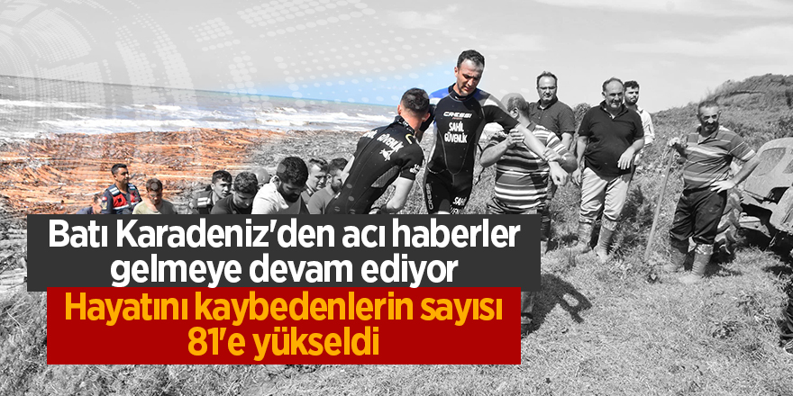 Batı Karadeniz'den acı haberler gelmeye devam ediyor