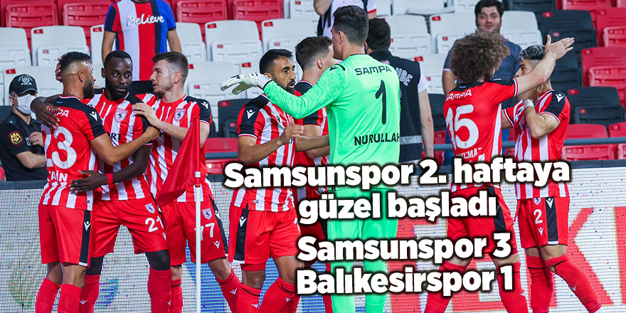 Samsunspor 2. haftaya güzel başladı - samsun haber