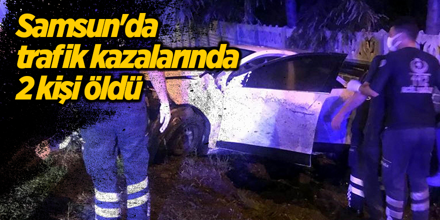 Samsun'da trafik kazalarında 2 kişi öldü - samsun haber