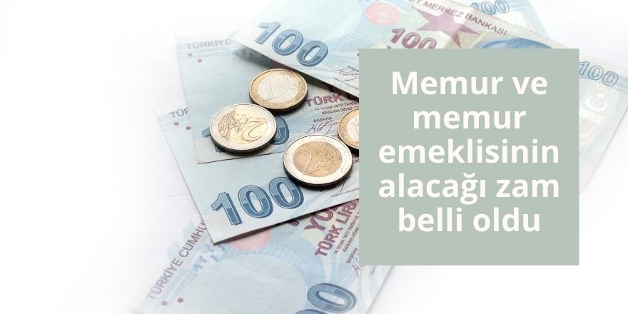 Memur ve memur emeklisinin alacağı zam belli oldu