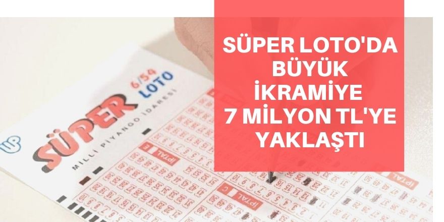 Süper Loto'da büyük ikramiye 7 milyon TL'ye yaklaştı