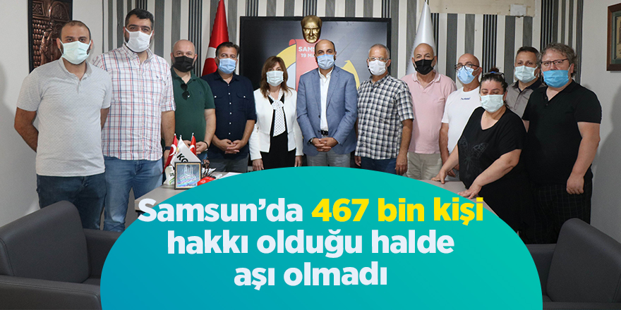 Samsun’da 467 bin kişi hakkı olduğu halde aşı olmadı - samsun haber