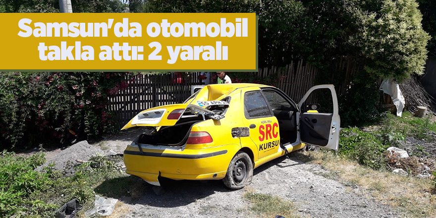 Samsun'da otomobil takla attı: 2 yaralı