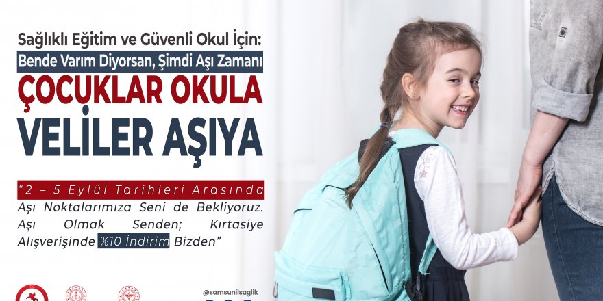 Samsun'da "Çocuklar Okula, Veliler Aşıya" aşı kampanyası başlıyor