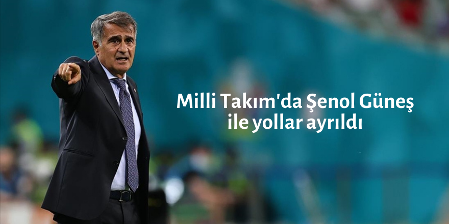 Şenol Güneş ile yollar ayrıldı