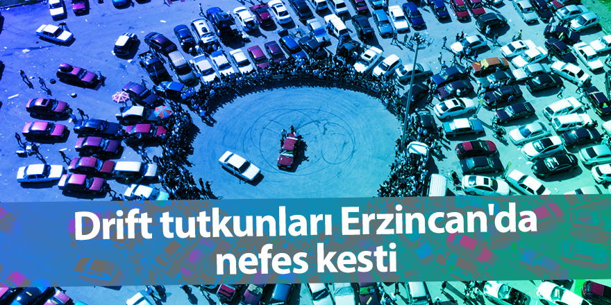 Drift tutkunları Erzincan'da nefes kesti