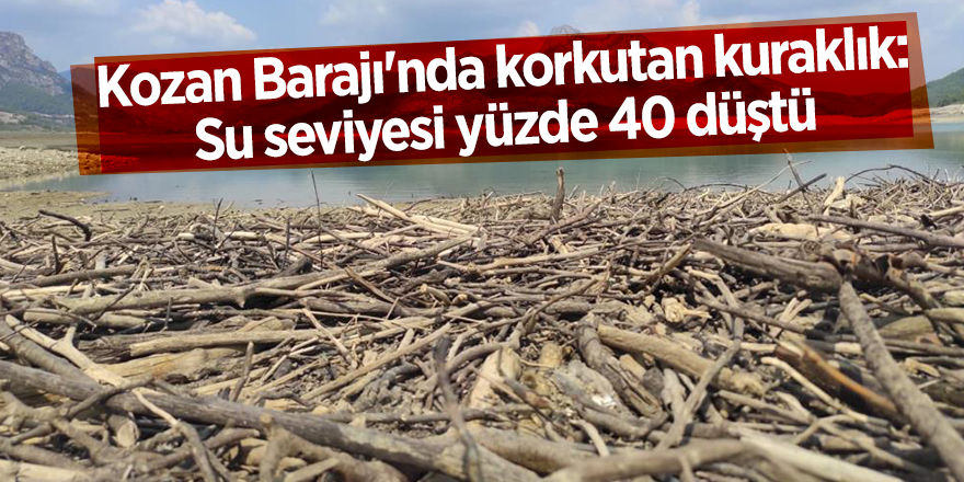 Kozan Barajı'nda korkutan kuraklık: Su seviyesi yüzde 40 düştü