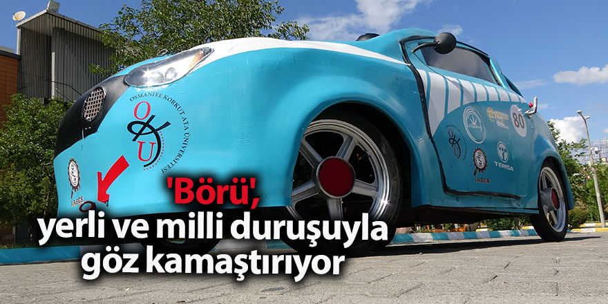 'Börü', yerli ve milli duruşuyla göz kamaştırıyor