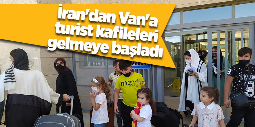 İran'dan Van'a turist kafileleri gelmeye başladı