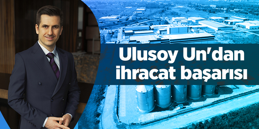 Ulusoy Un'dan ihracat başarısı