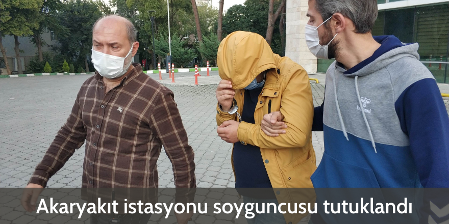 Akaryakıt istasyonu soyguncusu tutuklandı