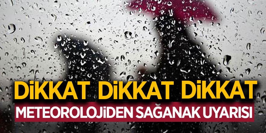 Meteorolojiden sağanak uyarısı