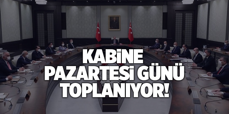 Kabine pazartesi günü toplanıyor!