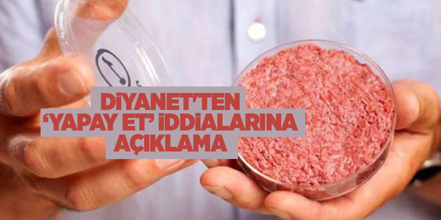 Diyanet'ten ‘Yapay Et’ iddialarına açıklama