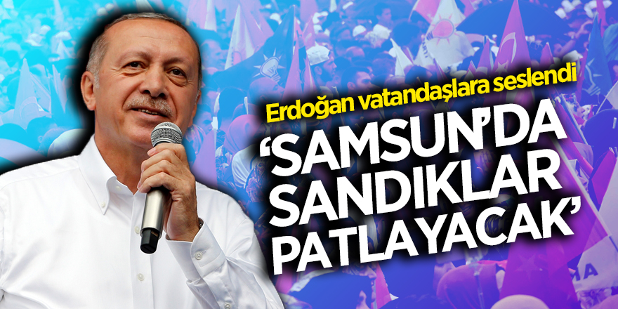 Samsun’da sandıklar patlayacak