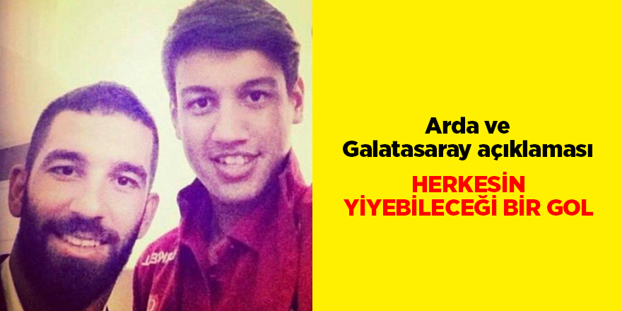 Arda ve Galatasaray açıklaması