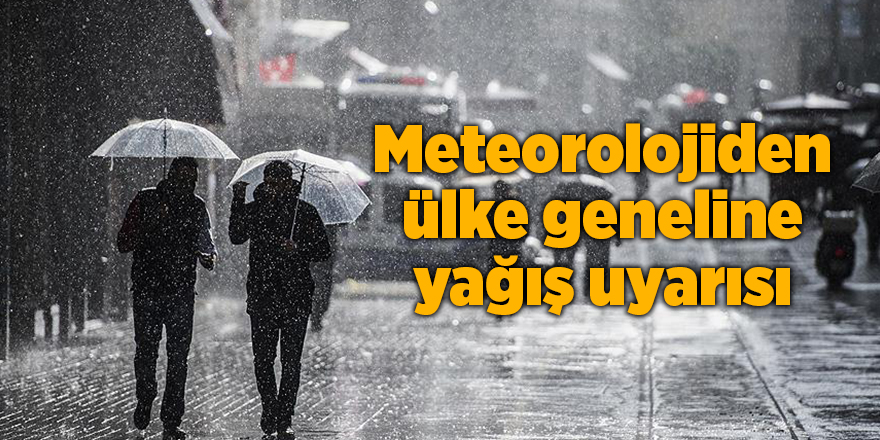 Meteorolojiden ülke geneline yağış uyarısı