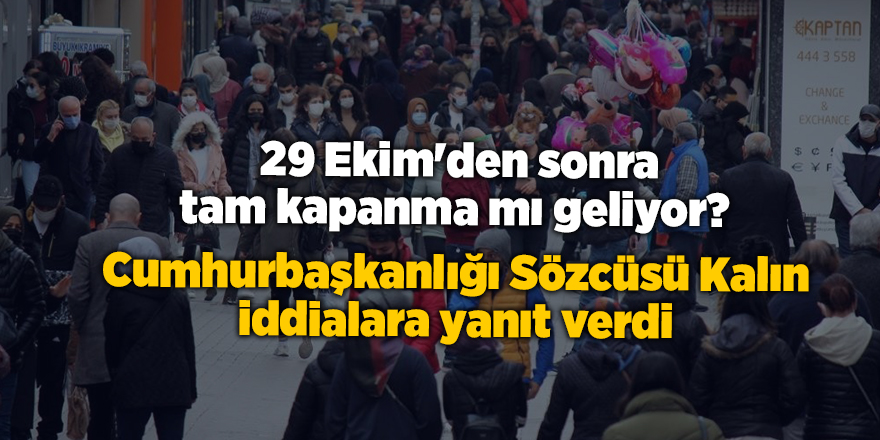 29 Ekim'den sonra tam kapanma mı geliyor? 