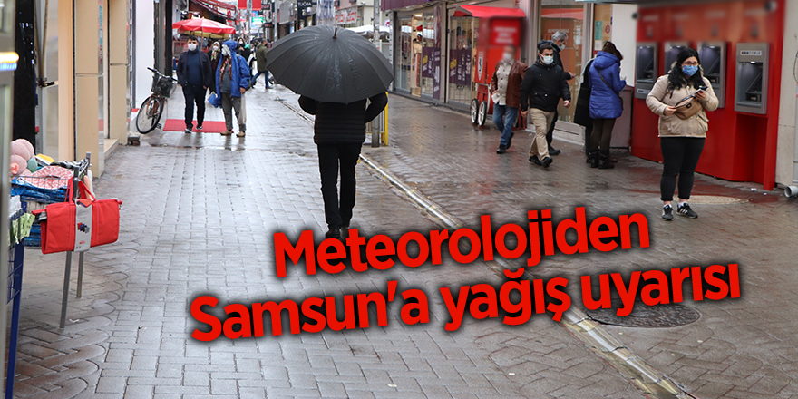 Meteorolojiden Samsun'a yağış uyarısı - samsun haber