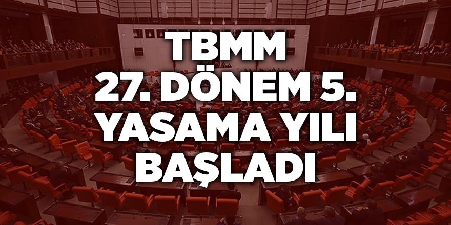 TBMM 27. Dönem 5. Yasama Yılı başladı