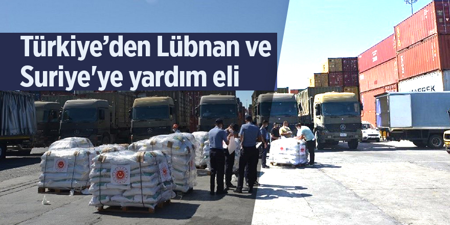 Türkiye’den Lübnan ve Suriye'ye yardım eli