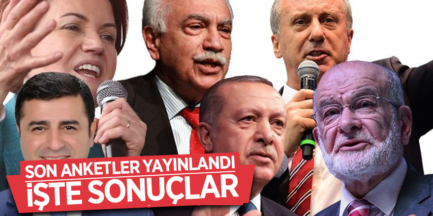 Son anketler yayınlandı!