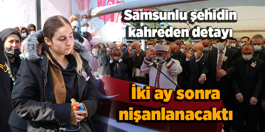 Samsunlu şehidin kahreden detayı