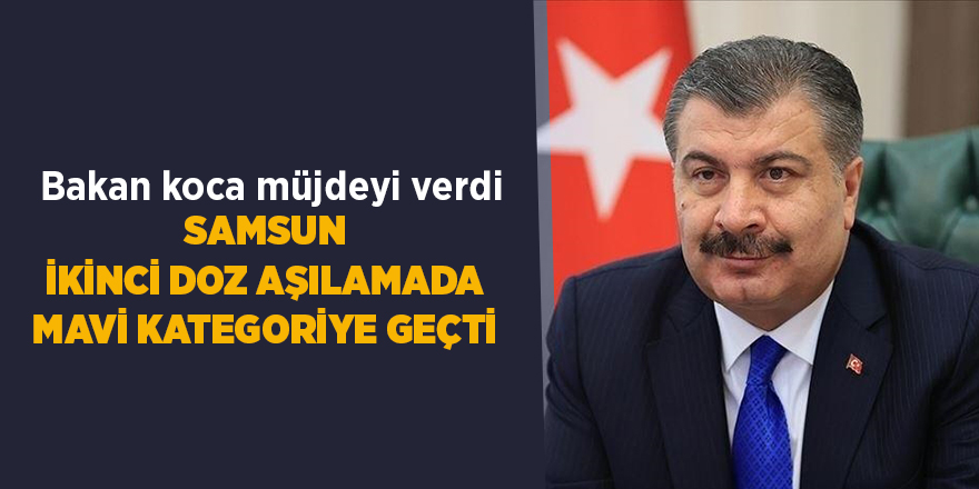 Samsun, ikinci doz aşılamada mavi kategoriye geçti