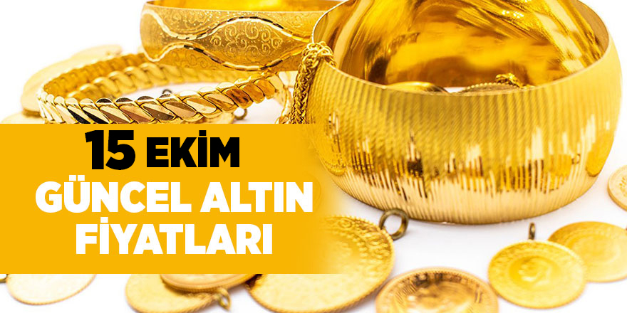 15 Ekim güncel altın fiyatları