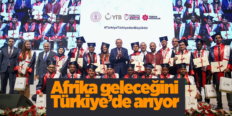 Afrika geleceğini Türkiye’de arıyor