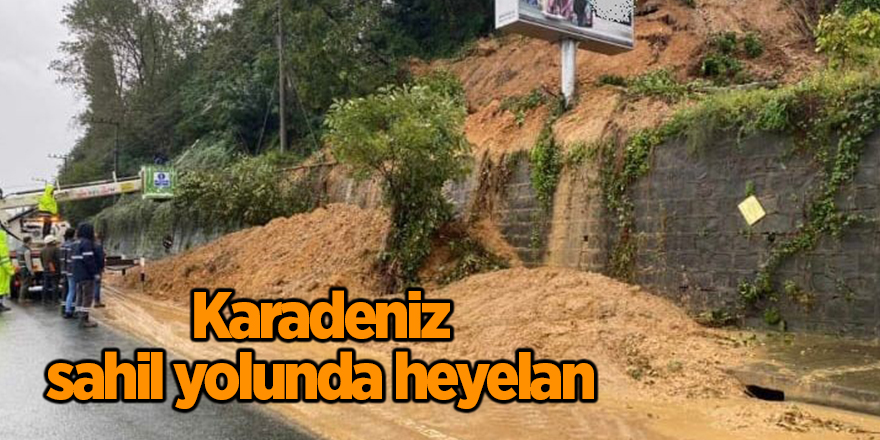 Karadeniz sahil yolunda heyelan