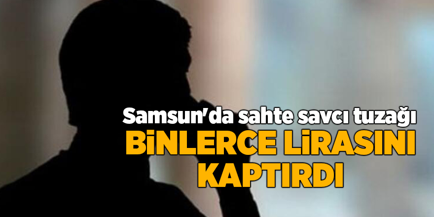 Samsun'da sahte savcı tuzağı - samsun haber