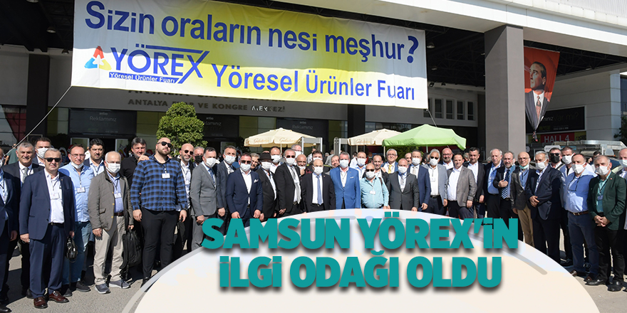 Samsun YÖREX'in ilgi odağı oldu - samsun haber