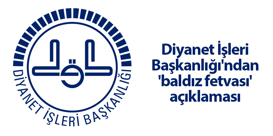 Diyanet İşleri Başkanlığı'ndan 'baldız fetvası' açıklaması