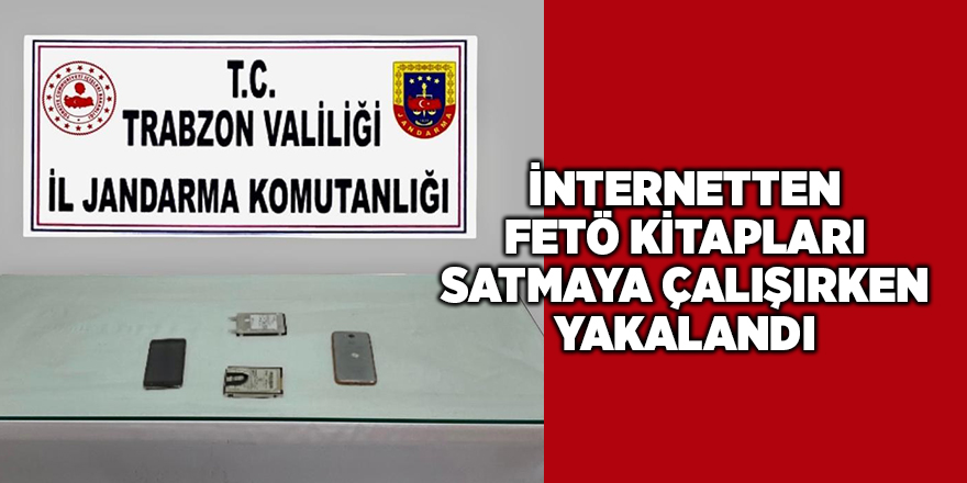 İnternetten FETÖ kitapları satmaya çalışırken yakalandı