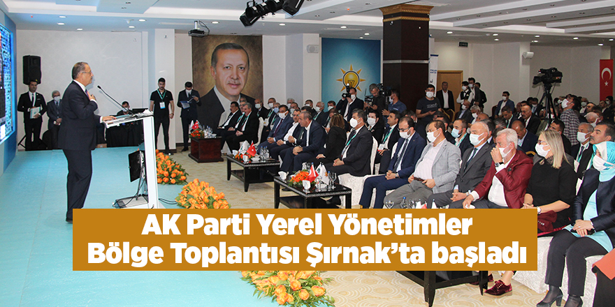 AK Parti Yerel Yönetimler Bölge Toplantısı Şırnak’ta başladı