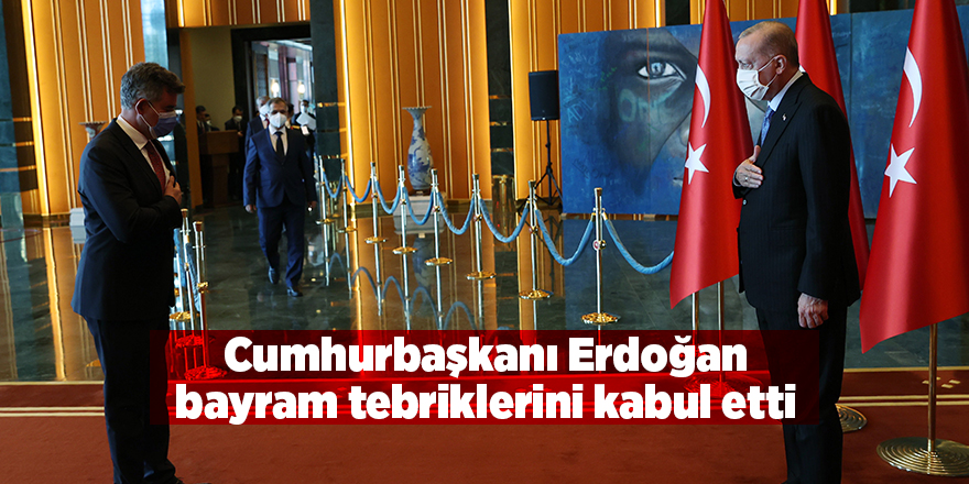 Cumhurbaşkanı Erdoğan bayram tebriklerini kabul etti