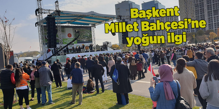 Başkent Millet Bahçesi’ne yoğun ilgi