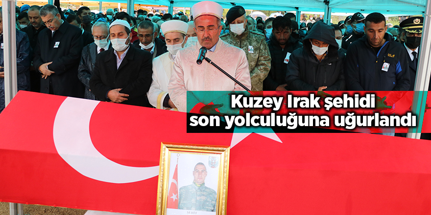 Kuzey Irak şehidi son yolculuğuna uğurlandı