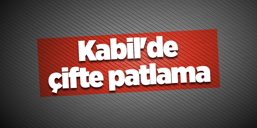 Kabil'de çifte patlama