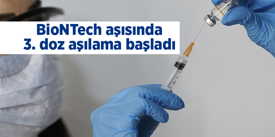 BioNTech aşısında 3. doz aşılama başladı