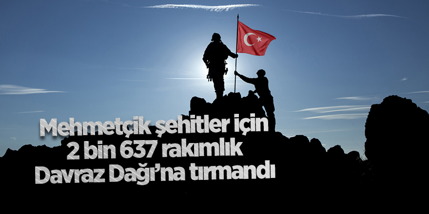 Mehmetçik şehitler için 2 bin 637 rakımlık Davraz Dağı’na tırmandı