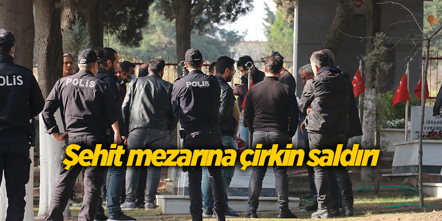 Şehit mezarına çirkin saldırı